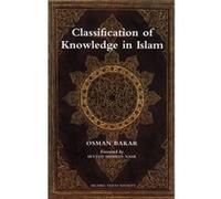 Classification of Knowledge in Islam by Osman Bakar Osman Bakar (Auteur)
