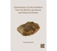 Classification Of Lithic Artefacts From The British Late Glacial And Holocene Periods