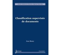 Classification supervisee de documents collection traitement - Beney - Hermes Science Publications - broché - Livre