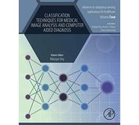 Classification Techniques For Medical Image Analysis And Computer Aided Diagnosis