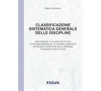 CLASSIFICAZIONE SISTEMATICA GENERALE DELLE DISCIPLINE: Implicazioni culturali ed etiche, economia generale - economia aziendale, economia e gestione delle imprese, estensioni applicative