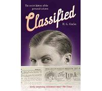[(Classified : The Secret History of the Personal Column)] [By (author) H.G. Cocks] published on (April, 2010)