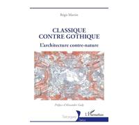 Classique contre gothique: L’architecture contre-nature – L'Harmattan
