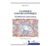 Classique contre gothique: L’architecture contre-nature – L'Harmattan