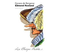 Edmond Rostand – Cyrano de Bergerac – Texte intégral – Classique Hachette