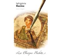 Classique Hachette - Iphigénie, Racine