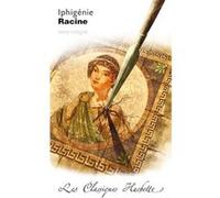 Classique Hachette - Iphigénie, Racine Jean Racine (Auteur), Marie-Rose Rougier (Auteur)