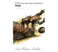 Classique Hachette - Le dernier Jour d'un condamné, Victor Hugo