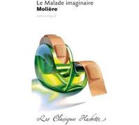 Classique Hachette - Le Malade imaginaire, Molière Molière (Auteur), Françoise Spiess (Auteur)