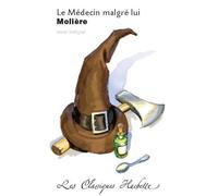 Molière – Le Médecin malgré lui – Poche – Hachette Pratique