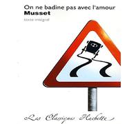 Classique Hachette - On ne badine pas avec l'amour, Musset