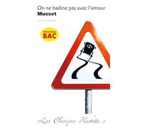 Classique Hachette - On ne badine pas avec l'amour, Musset - Alfred De Musset - Hachette Education - Poche - Scolaire / Universitaire