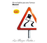 Classique Hachette - On ne badine pas avec l'amour, Musset - Alfred De Musset - Hachette Education - Poche - Scolaire / Universitaire