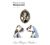 Classique Hachette - Pierre et Jean, Maupassant