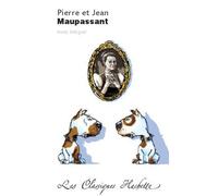 Guy de Maupassant – Pierre et Jean – Classique Hachette – Poche