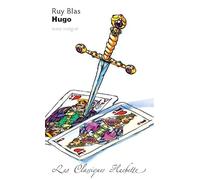 Classique Hachette - Ruy Blas, Victor Hugo