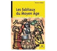Classique Hatier - Oeuvres & thèmes : Les Fabliaux du Moyen-Âge de Rachmuhl. Françoise (2004) Poche
