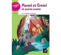 Classiques & Cie Ecole Cycle 2 - Hansel et Gretel et autres Contes Les Frères Grimm (Auteur), Marine Gosselin (Illustration)