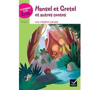 Classiques & Cie Ecole Cycle 2 - Hansel et Gretel et autres Contes