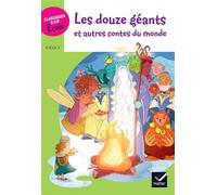 Classiques & Cie Ecole Cycle 2 - Les 12 géants et autres contes du monde Edition 2025 - Moncomble Gérald - Hatier - broché - Scolaire / Universitaire