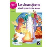 Classiques & Cie Ecole Cycle 2 - Les 12 géants et autres contes du monde - Ed. 2025