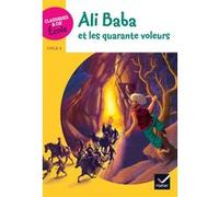 Classiques & Cie Ecole Cycle 3 - Ali Baba Hélène Potelet (Auteur), William Zaphirato (Illustration)