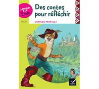 C. Perrault – Des contes pour réfléchir – Classiques & Cie Ecole cycle 3 – Hatier