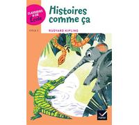 R. Kipling – Histoires comme ça – Classiques & Cie Ecole cycle 3 – Hatier