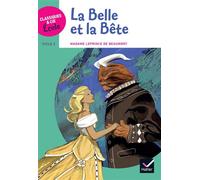 Classiques & Cie Ecole cycle 3 - La Belle et la Bête - J.-M. Leprince de Beaumont - Version adaptée