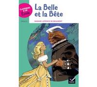 Classiques & Cie Ecole cycle 3 - La Belle et la Bête - J.-M. Leprince de Beaumont - Version adaptée Jeanne-Marie Leprince De Beaumont (Auteur)