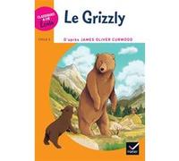 CLASSIQUES & CIE ECOLE CYCLE 3 - Le Grizzly Hélène Potelet (Auteur)