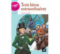 Classiques & Cie Ecole Cycle 3 - Trois héros extraordinaires