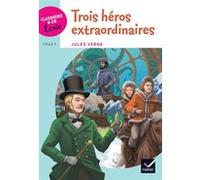 Classiques & Cie Ecole Cycle 3 - Trois héros extraordinaires Jules Verne (Auteur), Sophie Bresc-Litzler (Auteur), Frédéric Bresc (Auteur), Martin Maniez (Illustration)