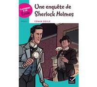 Classiques & Cie Ecole Cycle 3 - Une enquête de Sherlock Holmes Sir Arthur Conan Doyle (Auteur), Amélie Lotus (Adapté), Samuel Cochetel (Illustration)
