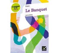 Classiques & Cie Philo - Le Banquet Platon (Auteur), Marianne Massin (Auteur), Laurence Hansen-Löve (Direction)