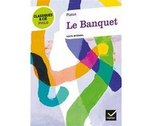 Classiques & Cie Philo - Le Banquet Platon (Auteur), Marianne Massin (Auteur), Laurence Hansen-Löve (Direction)