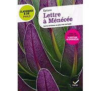 Classiques & Cie Philo - Lettre à Ménécée Suivi d’un dossier sur la notion de bonheur - Epicure - Hatier - broché - Scolaire / Universitaire
