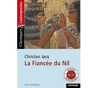Classiques et contemporains - Collège : Christian Jacq : La Fiancée du Nil
