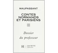 Classiques Hachette - Professeur : Contes normands et parisiens