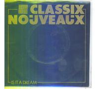 CLASSIX NOUVEAUX Is It a Dream UK 7" 45