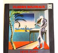 Classix Nouveaux - Never Again