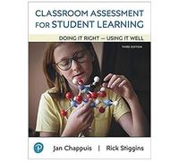 Classroom Assessment for Student Learning: Doing It Right - Using It Well