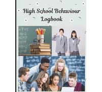 Classroom Behavior Logbook - High School Edition | 8.5 x 11 inch size, 120 pages: Discipline & Incident Tracker with Parent Communication Notes | Grades 9-12