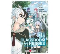 Classroom for heroes - vol. 05 Shin Araki (Auteur), Koara Kishida (Dessinateur)