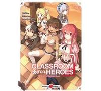 Classroom for Heroes - vol. 07 Shin Araki (Auteur), Koara Kishida (Dessinateur)