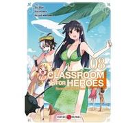 Classroom for Heroes - vol. 08 Shin Araki (Auteur), Koara Kishida (Dessinateur)