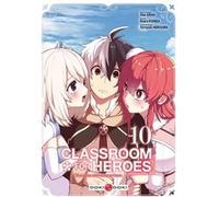 Classroom for Heroes - vol. 10 Shin Araki (Auteur), Koara Kishida (Dessinateur)