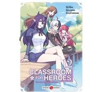 Classroom for Heroes - vol. 12 Shin Araki (Auteur), Koara Kishida (Dessinateur)