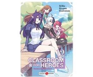 Classroom for Heroes - vol. 12 Shin Araki (Auteur), Koara Kishida (Dessinateur)