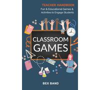 Classroom Games: Fun and Educational Games and Activities to Engage Students